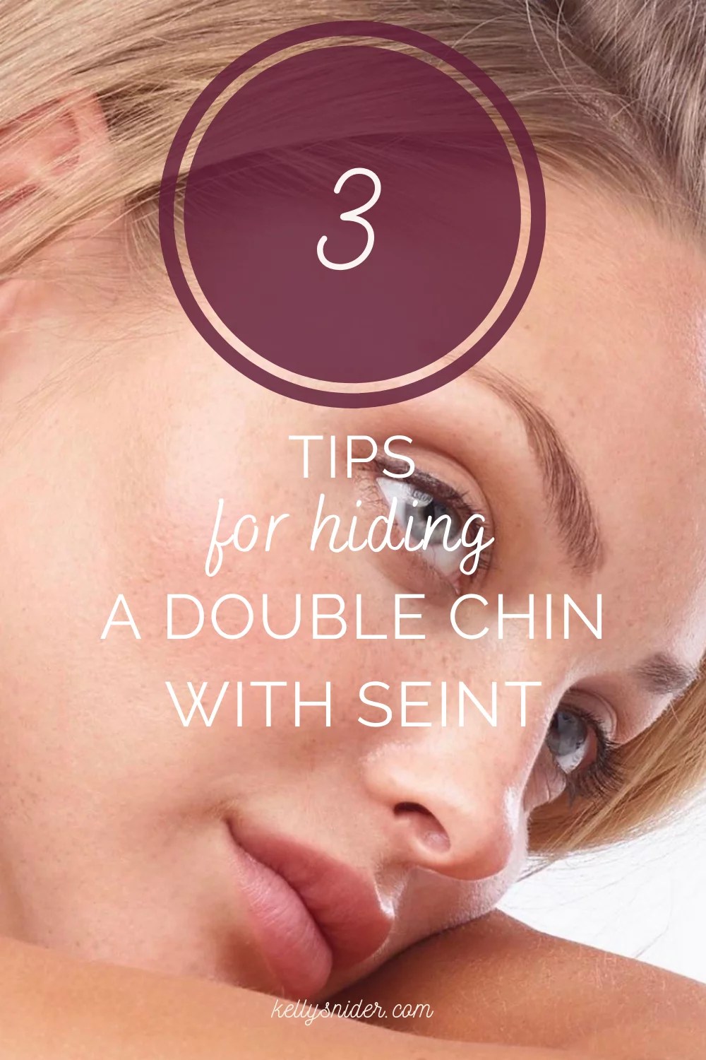 3 Tips to Disguise a Double Chin Kelly Snider
