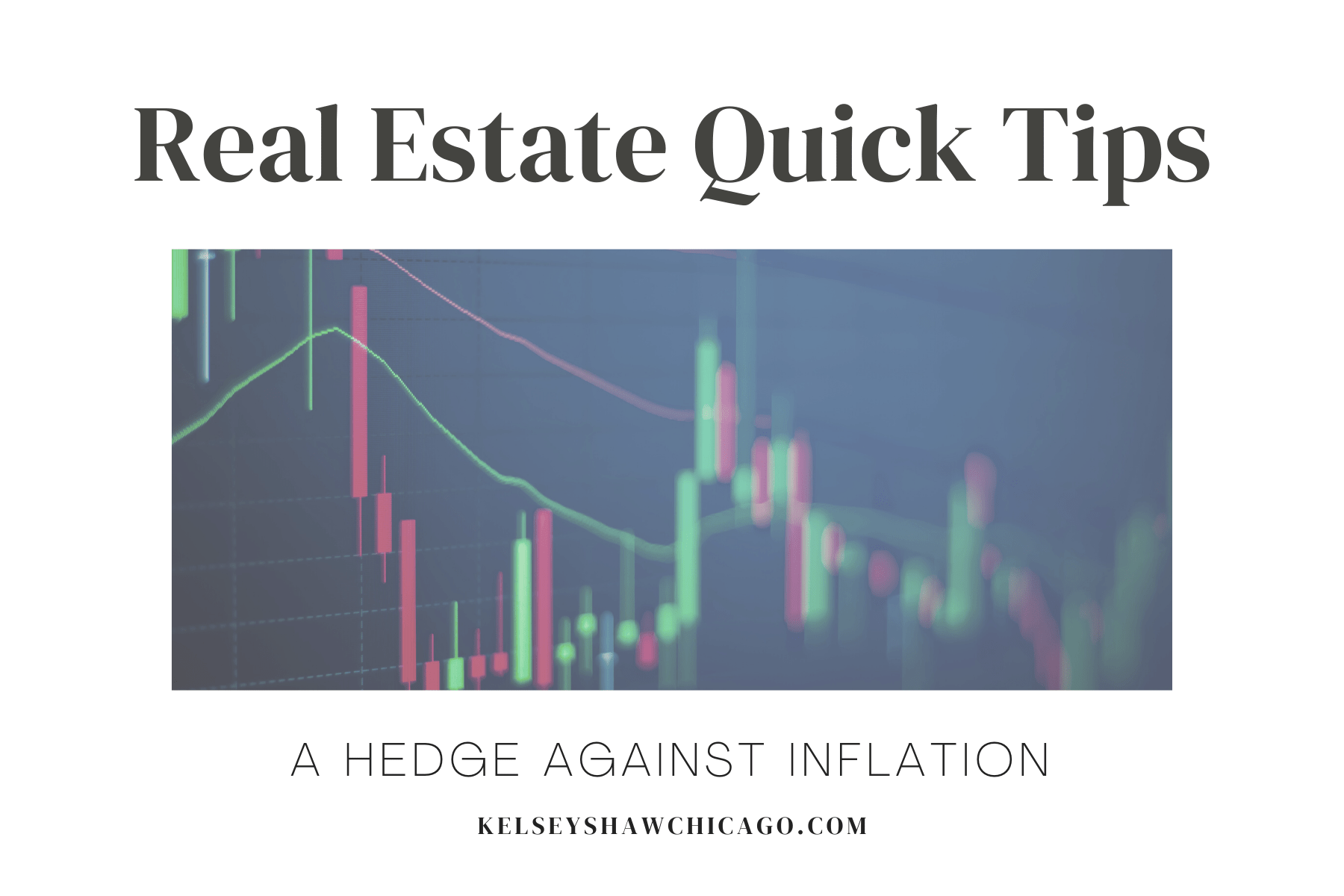 Quick Tip A hedge against inflation Kelsey Shaw Chicago