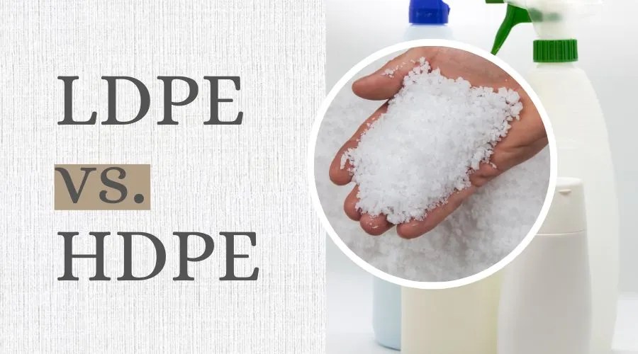 LDPE vs. HDPE Similarities and Differences Kemal