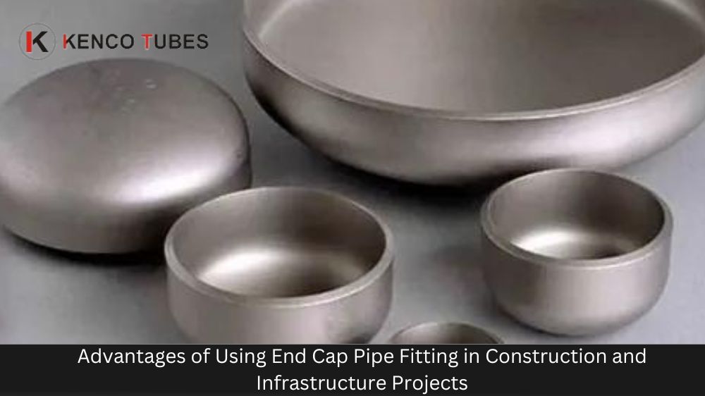 Advantages of Using End Cap Pipe Fittings
