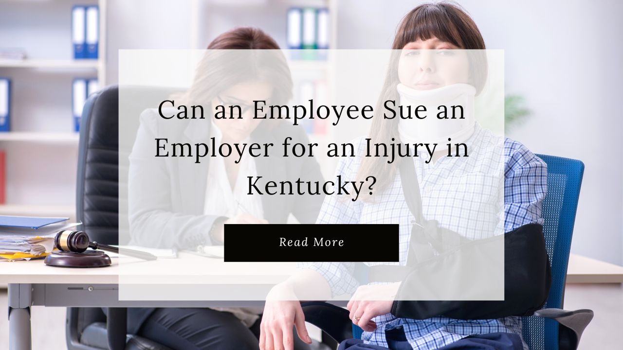 Can An Employee Sue An Employer for An Injury in Kentucky?