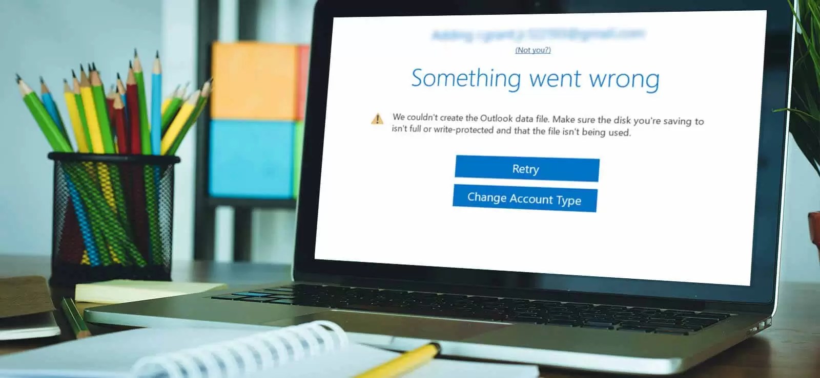 Tips to Fix “We Couldn’t Create the Outlook Data File” Error
