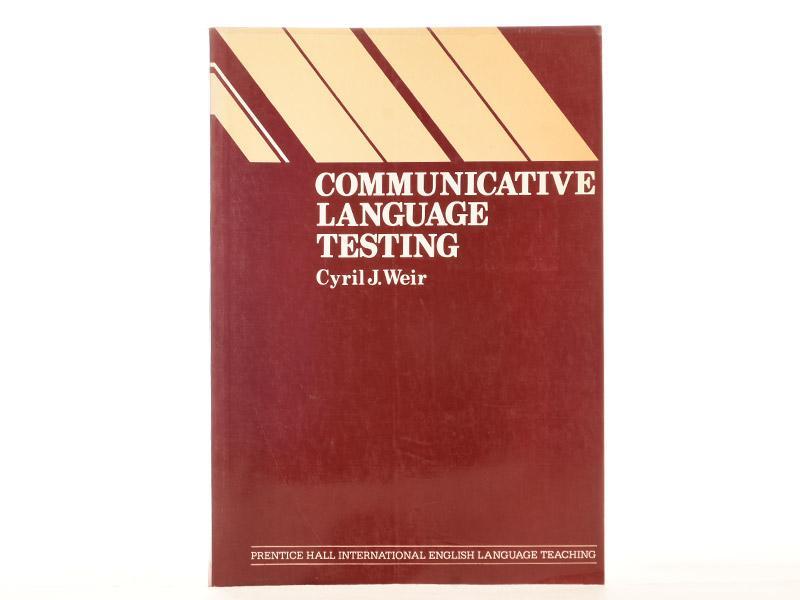 Communicative Language Testing by Cyril J. Weir