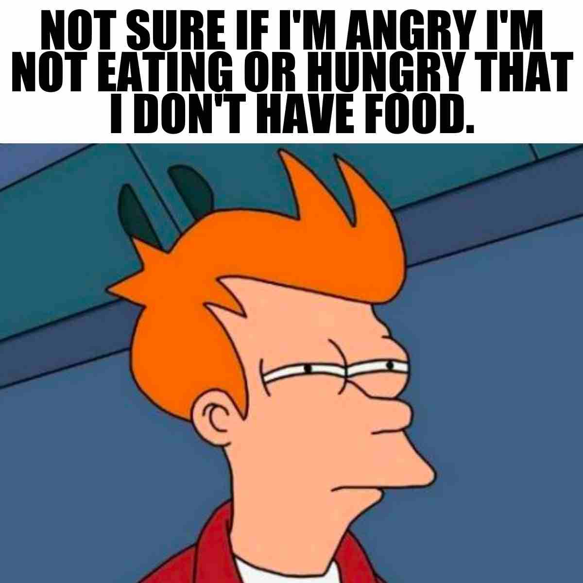 Inpatient Meme When Your Hungry