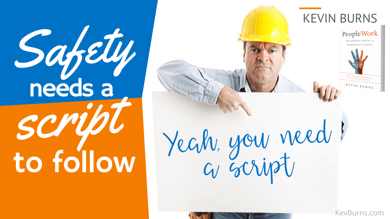 Safety needs a script to follow