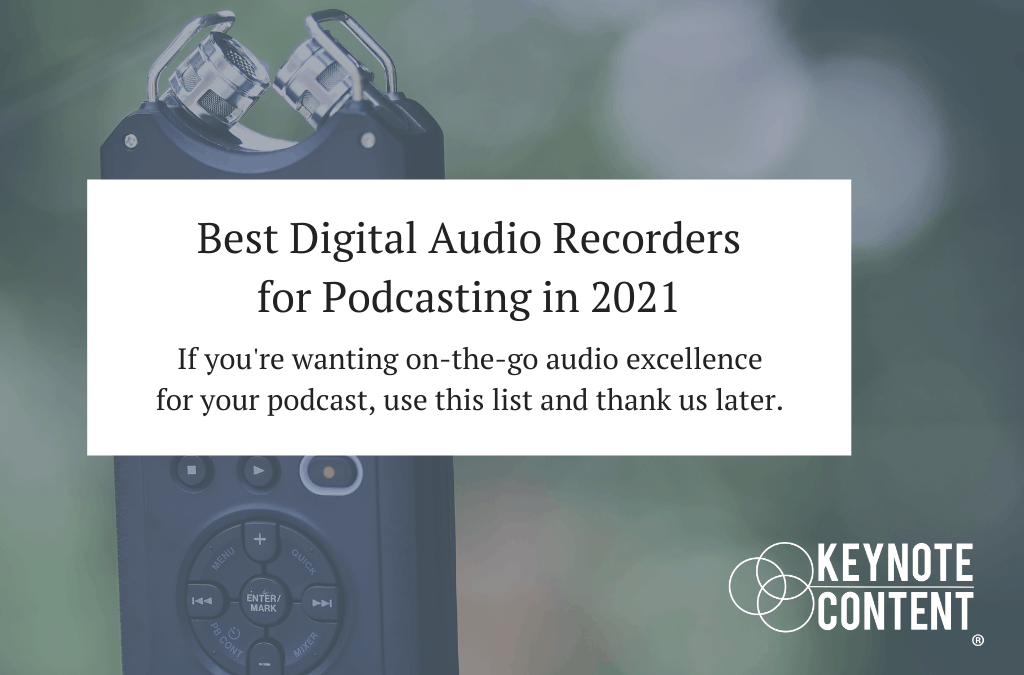 Best Digital Audio Recorders for Podcasting in 2021 Keynote Content