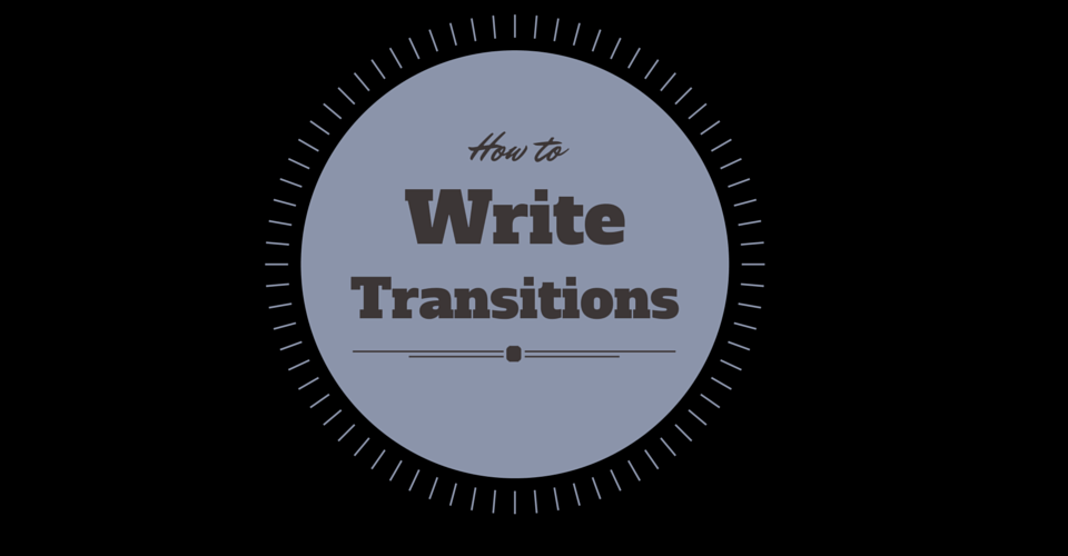 Transition Sentences are Easy to Master. We'll Show You How!