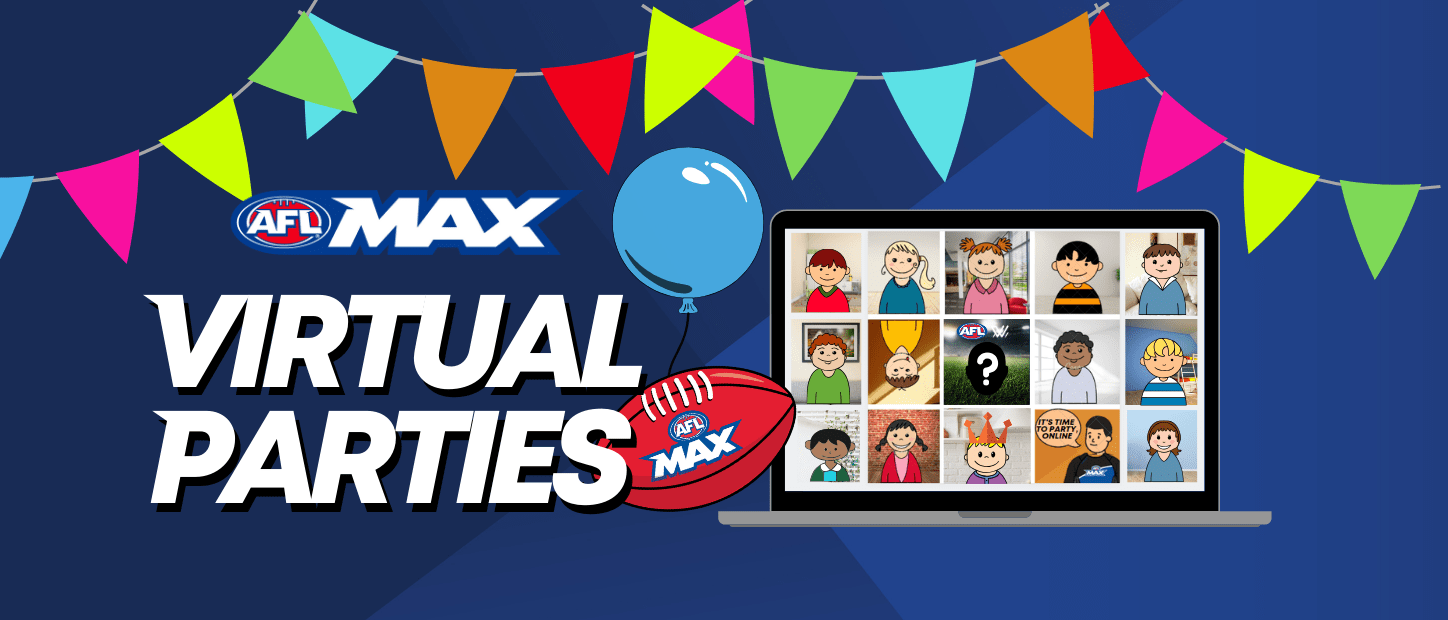 BIRTHDAY PARTIES NO LONGER CANCELLED THIS YEAR, THANKS TO AFL MAX
