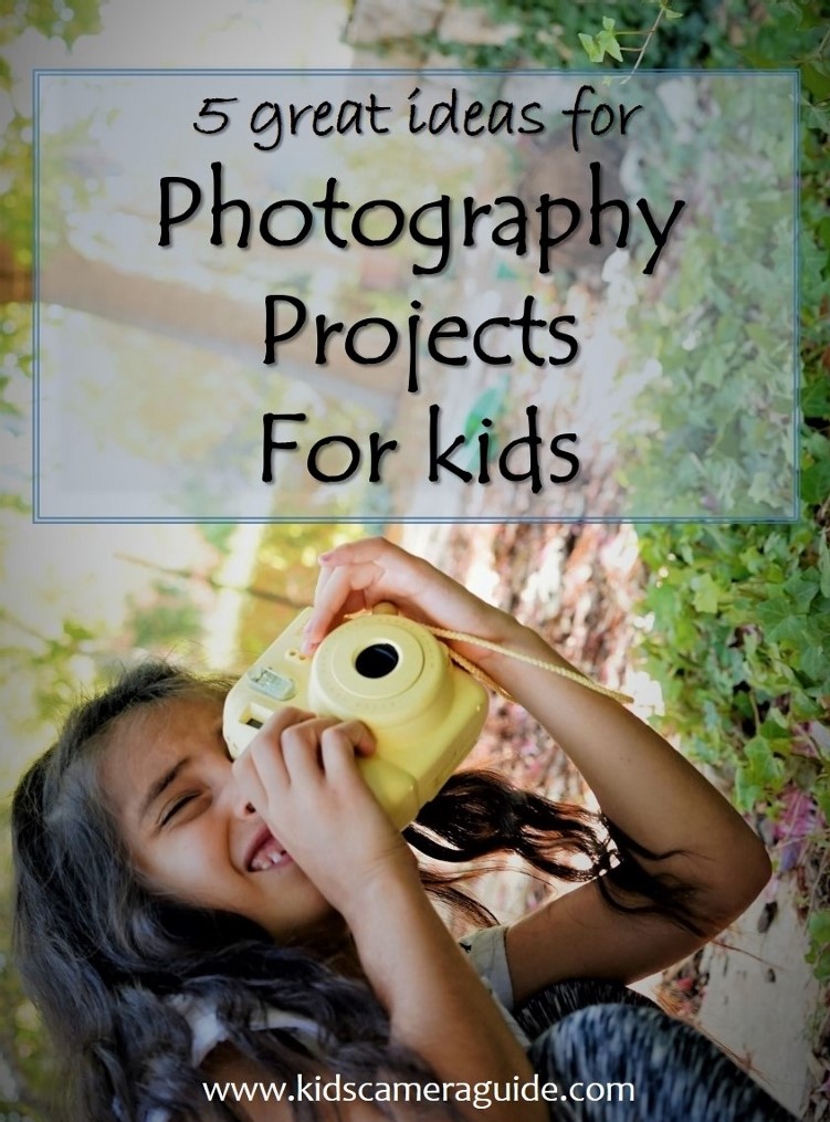 5-great-ideas-for-photography-projects-for-kids-kids-camera-guide