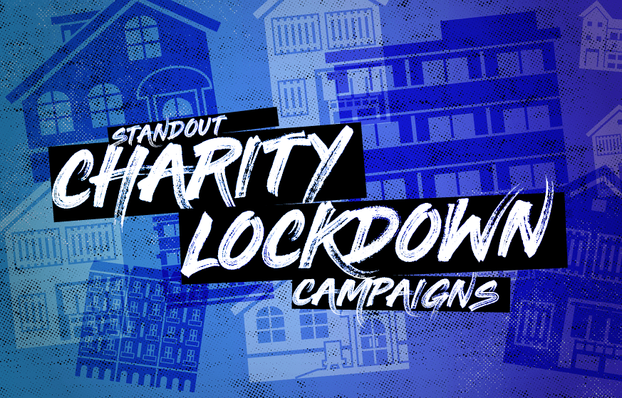 StandOut Charity Lockdown Campaigns Killer Creative