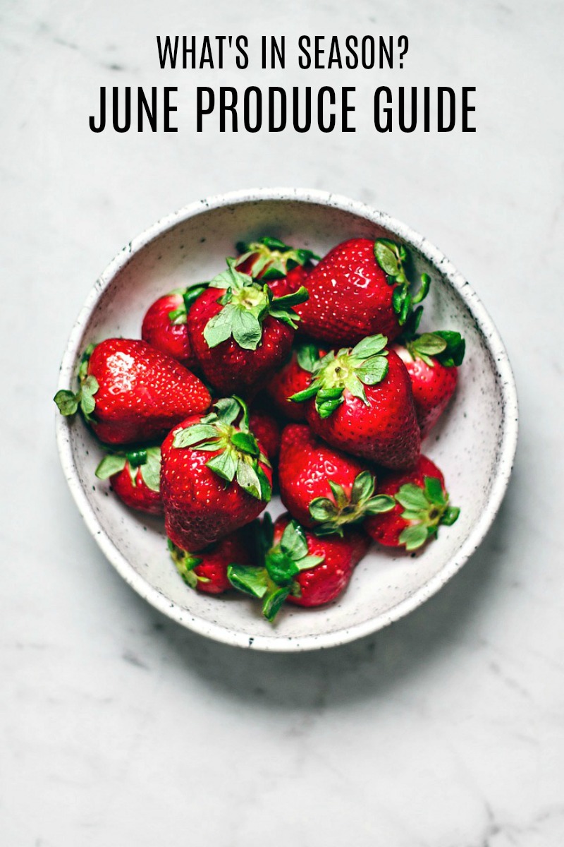 What's in Season? June Produce Guide. Killing Thyme