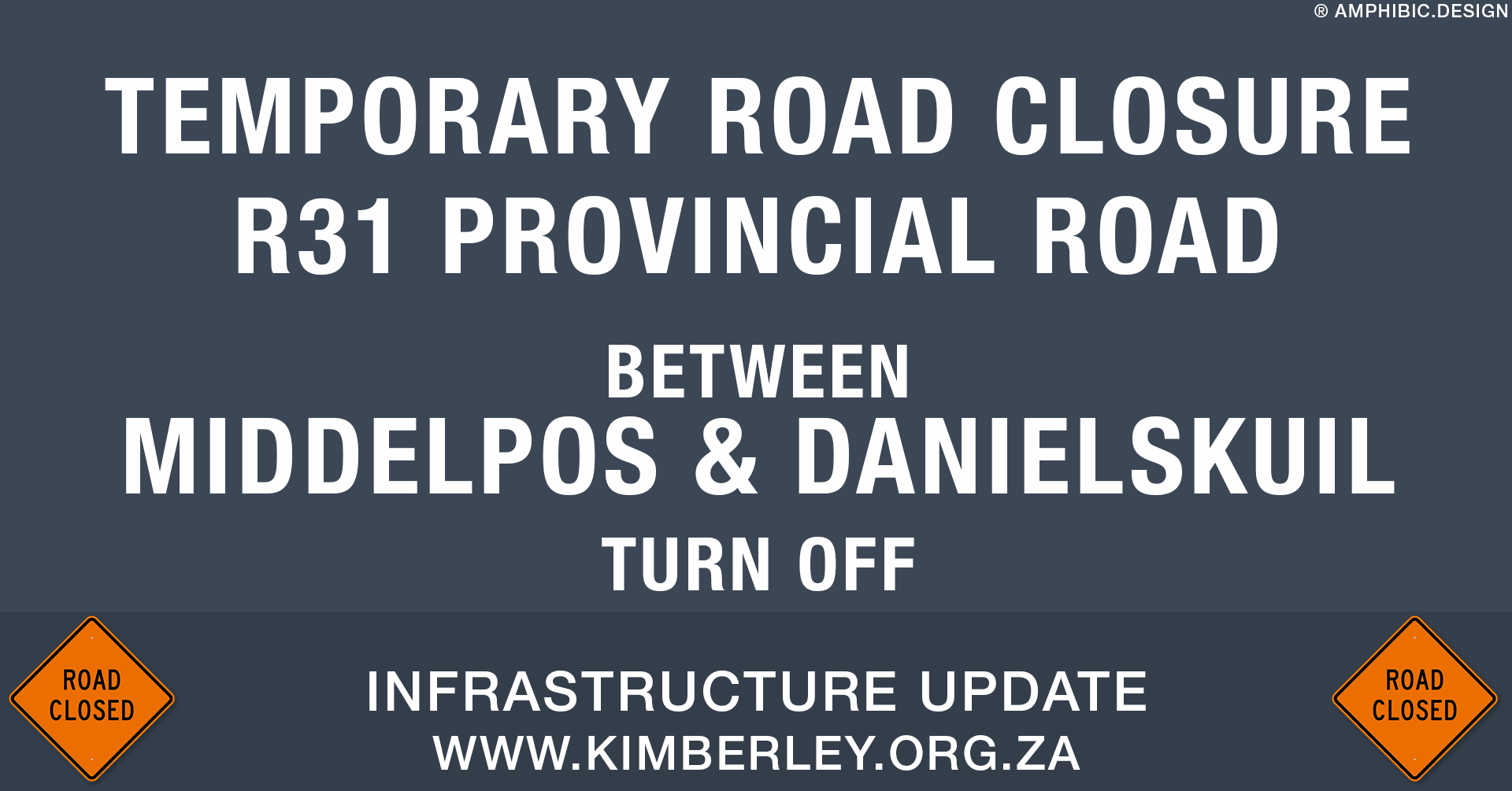 TEMPORARY ROAD CLOSURE 28/03/2022 R31 Provincial Road Kimberley