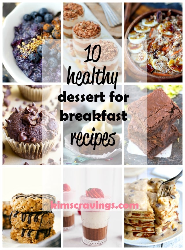 10 Healthy Dessert for Breakfast Recipes Kim's Cravings