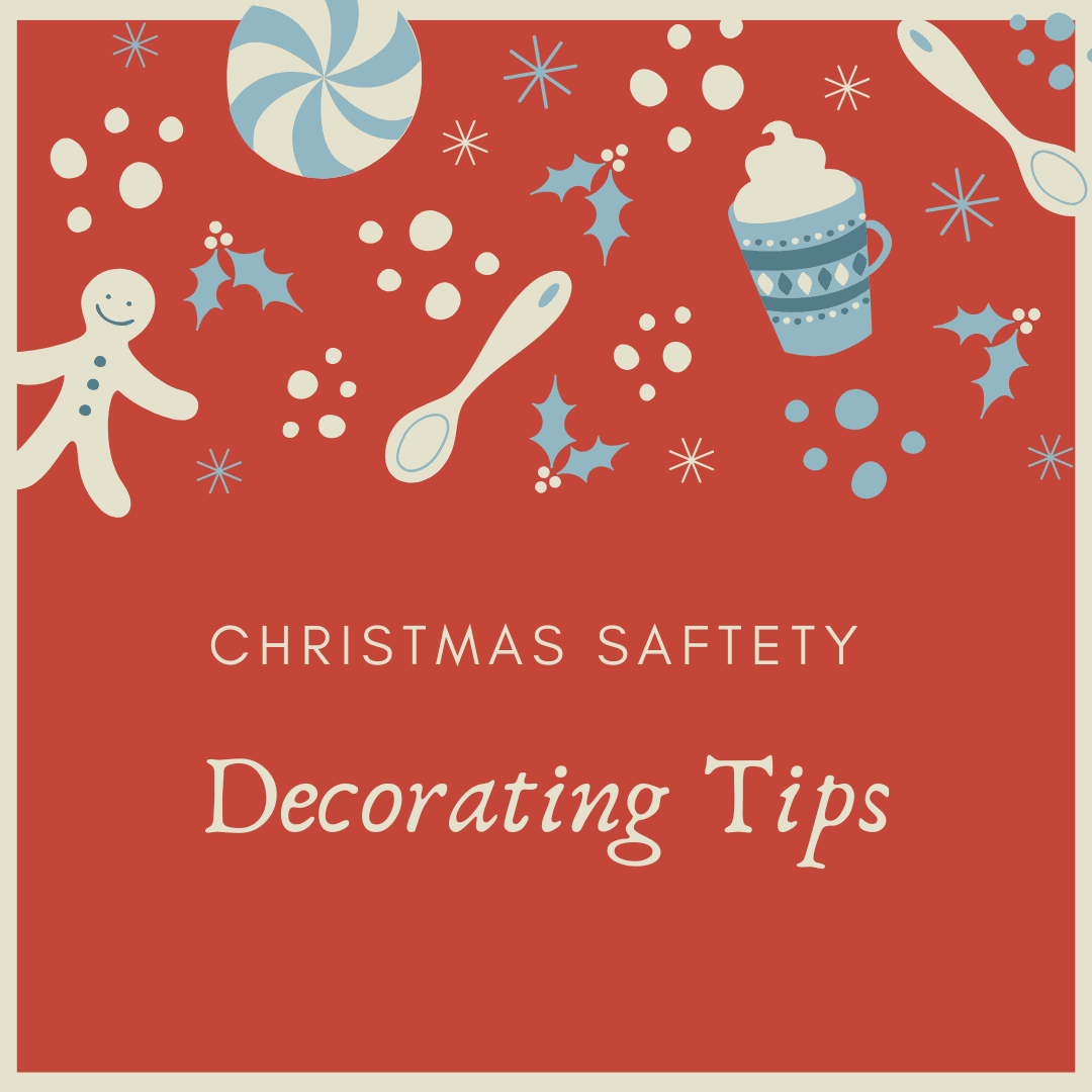 Christmas Decorating Safety Tips Christmas Safety Tips