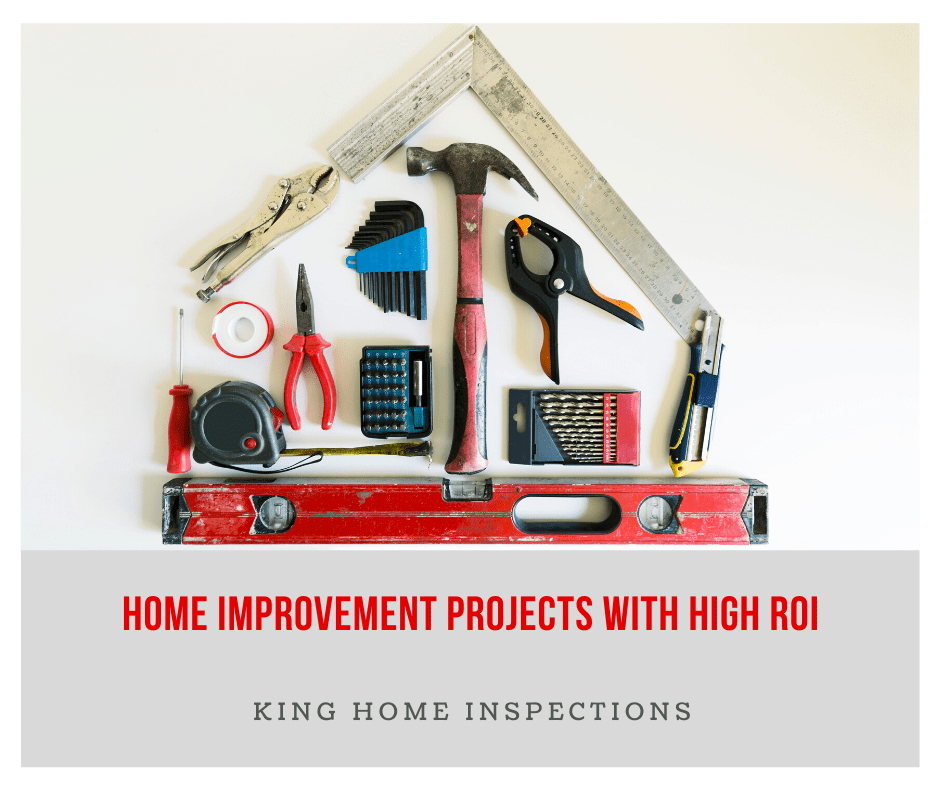 Home Improvement Projects with High ROI King Home Inspection AZ
