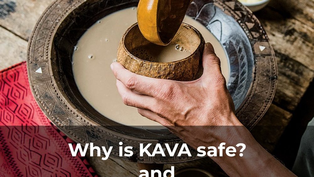 Why is kava safe and why do you need not to worry about any safety