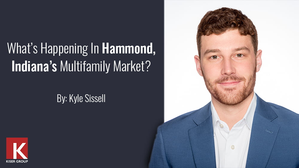 What’s Happening In Hammond, Indiana’s Multifamily Market? Kiser