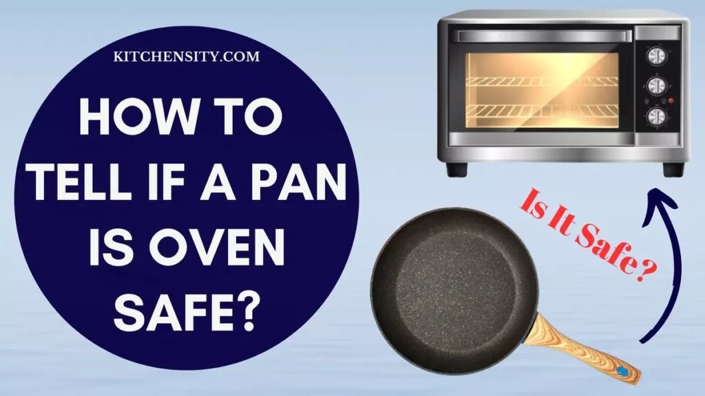 How To Check If A Pan Is Oven Safe?