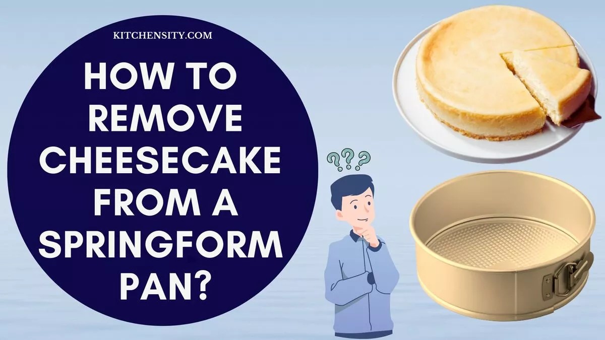 6 Secret Methods To Remove Cheesecake From A Springform Pan