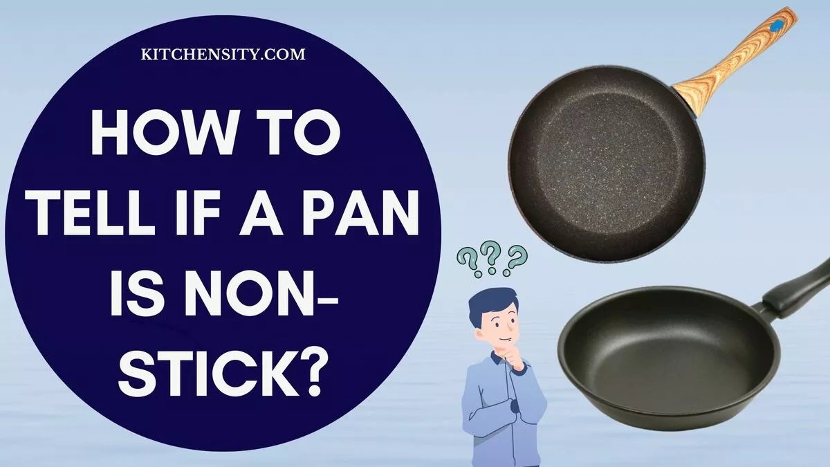 Stop Guessing! 9 Ways To Tell If A Pan Is NonStick