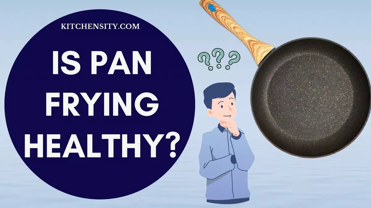 The Shocking Truth Revealed Is Pan Frying Healthy Or A Silent Health