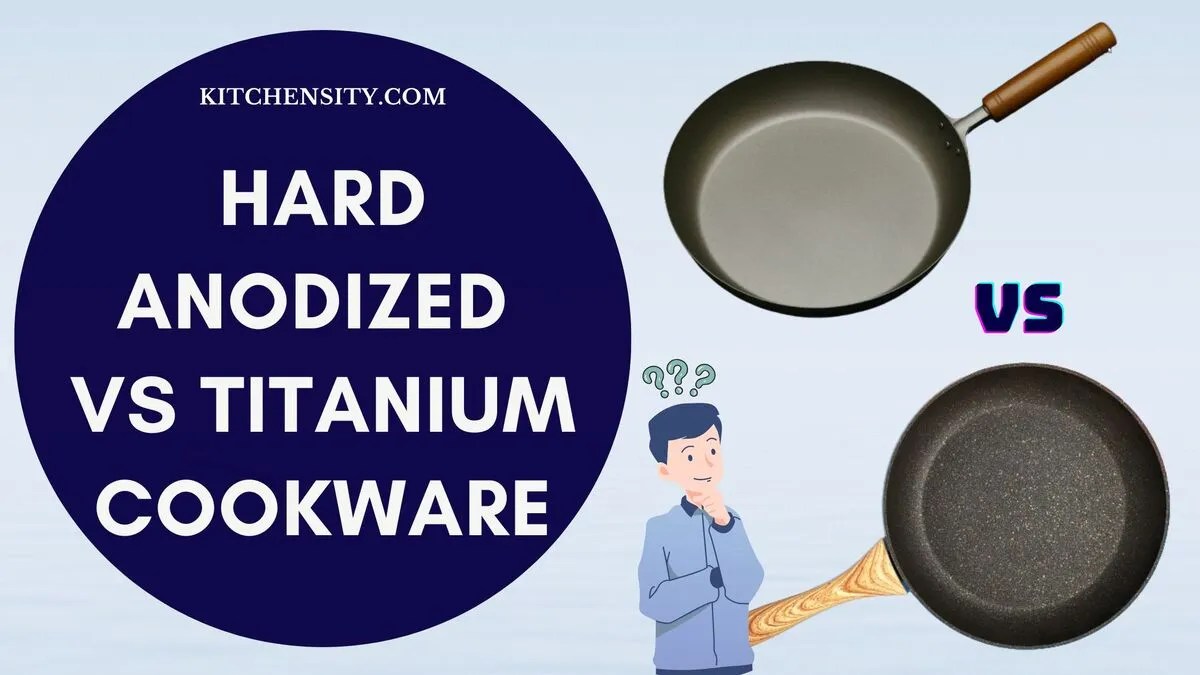 Hard Anodized Vs Titanium Cookware Unveil 6 Secrets To Cooking Mastery!