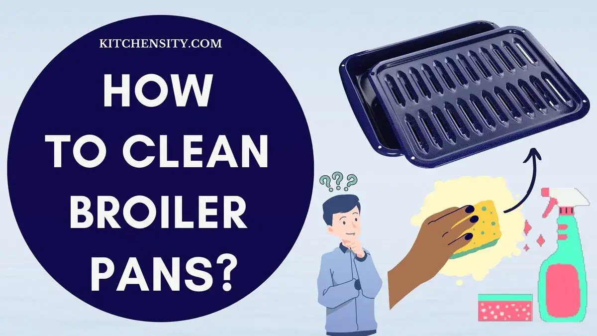 Clean Broiler Pans Like A Pro The Surprising Tricks You Need To Try Now!