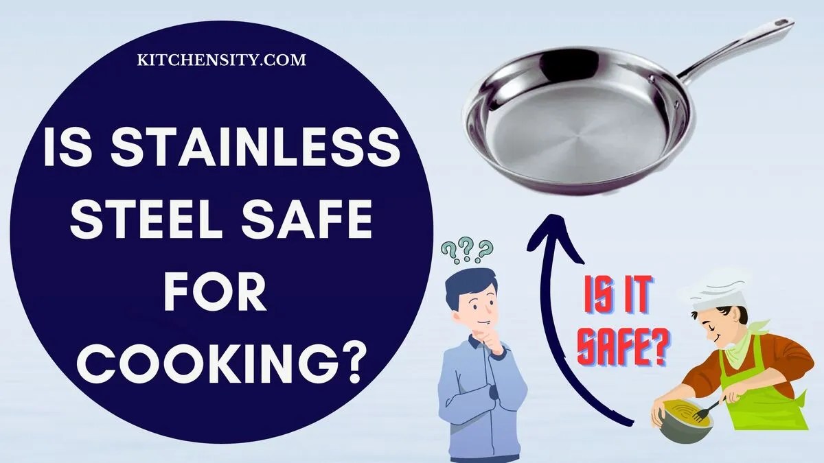 Is Stainless Steel Safe For Cooking? 2 Shocking Truths Revealed!