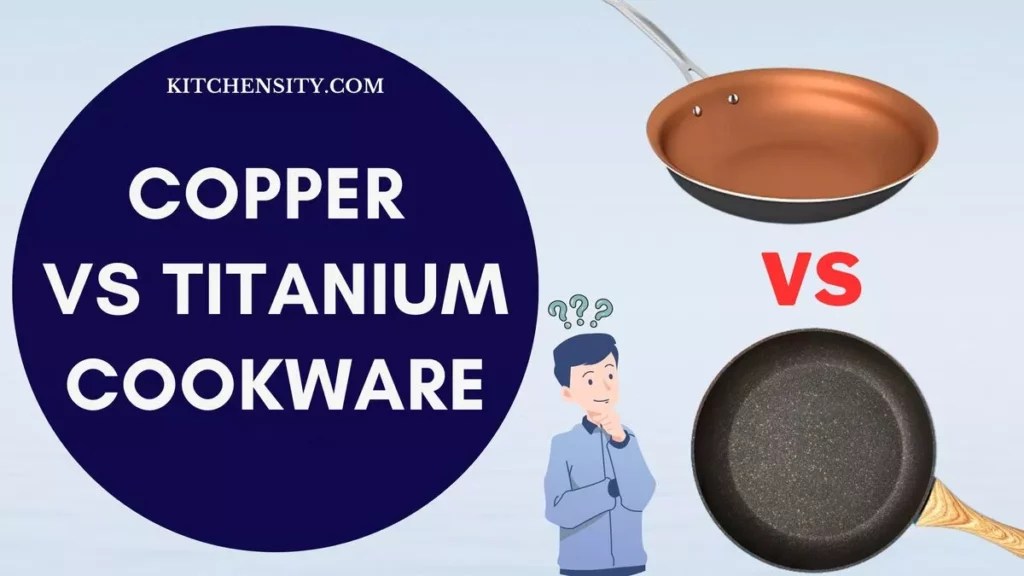 Copper Vs Titanium Cookware Unveil 8 Hidden Secrets