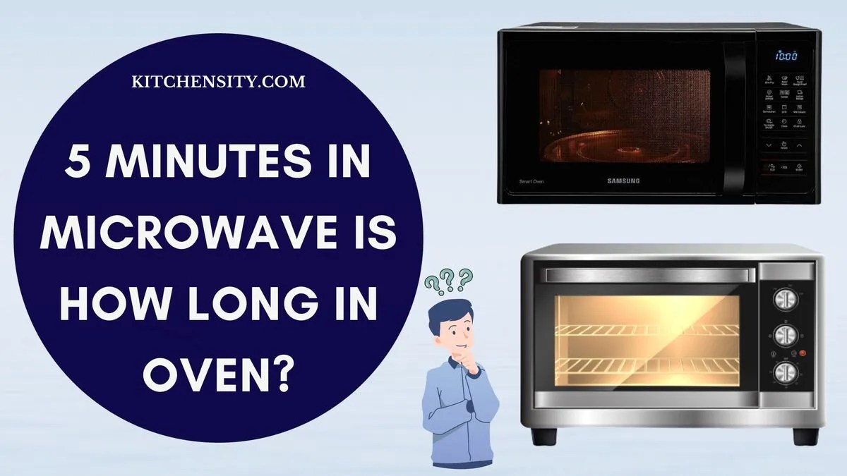 5 Minutes In Microwave Is How Long In Oven? Microwave To Oven Calculator
