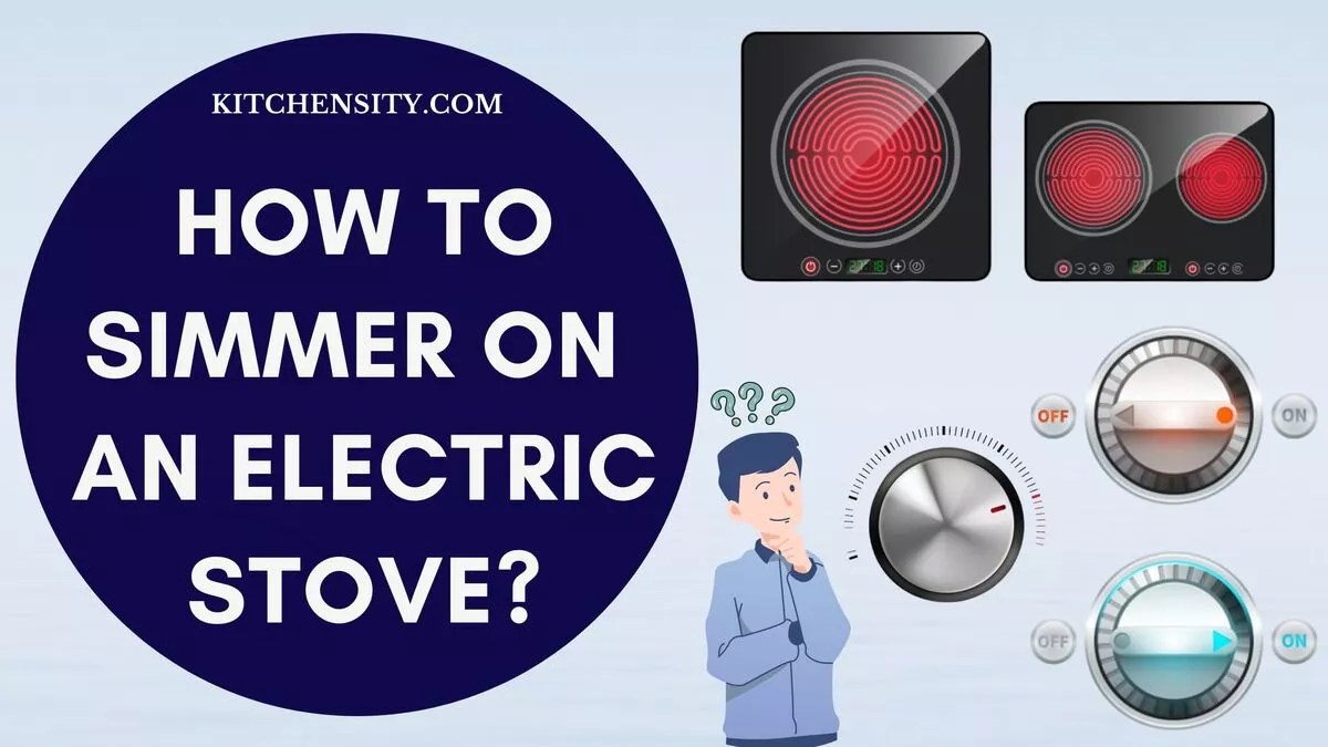 How To Simmer On An Electric Stove? Ultimate Simmering Showdown!