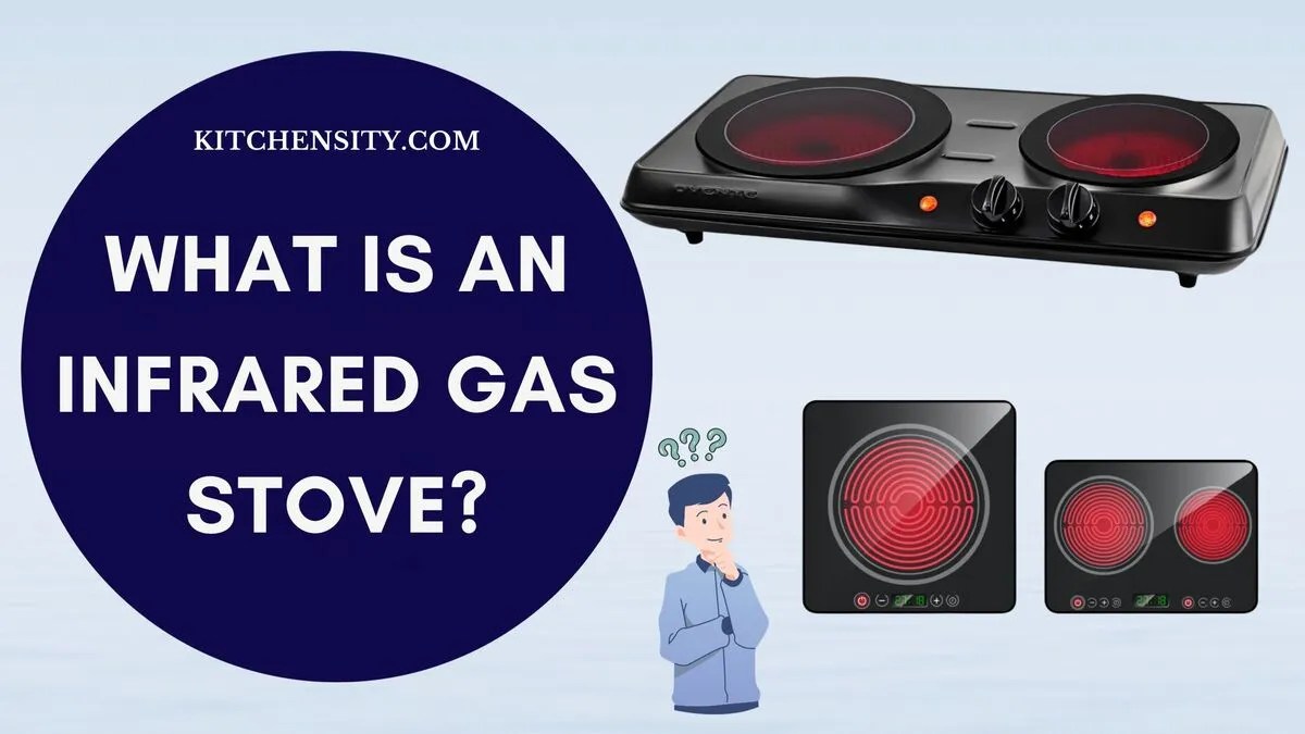 What Is An Infrared Gas Stove? Unveil The Future Of Home Cooking