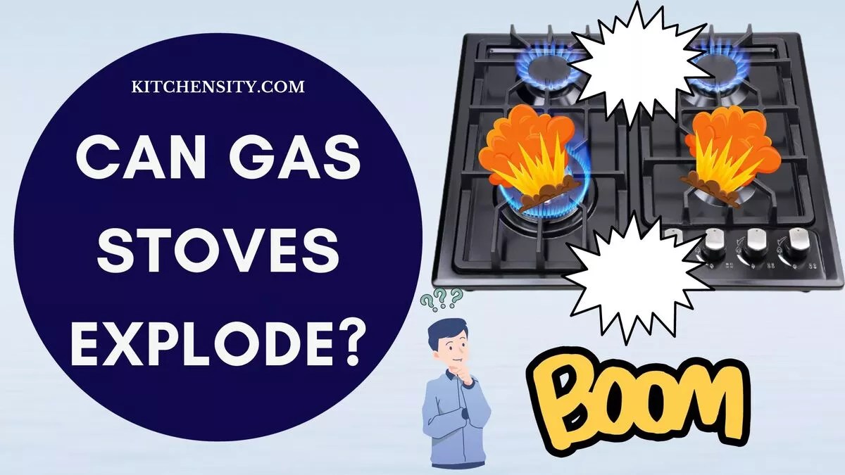 Can Gas Stoves Explode? Know The Hidden Truth