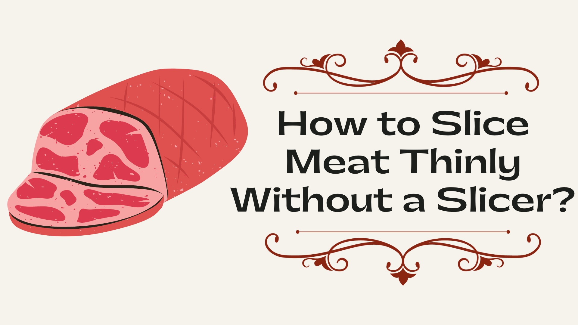 [The Easiest Way] How to Slice Meat Thinly Without a Slicer?