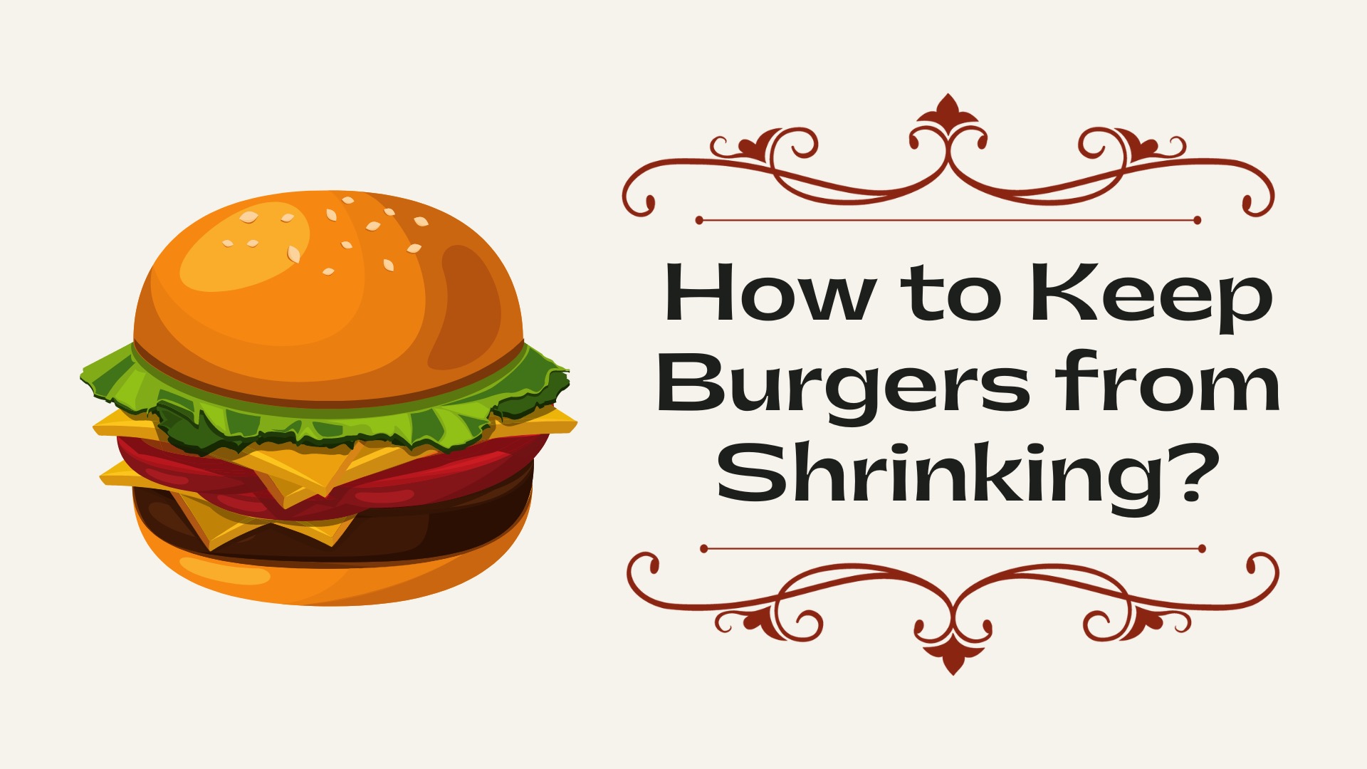 How to Keep Burgers from Shrinking? KitchenThinker