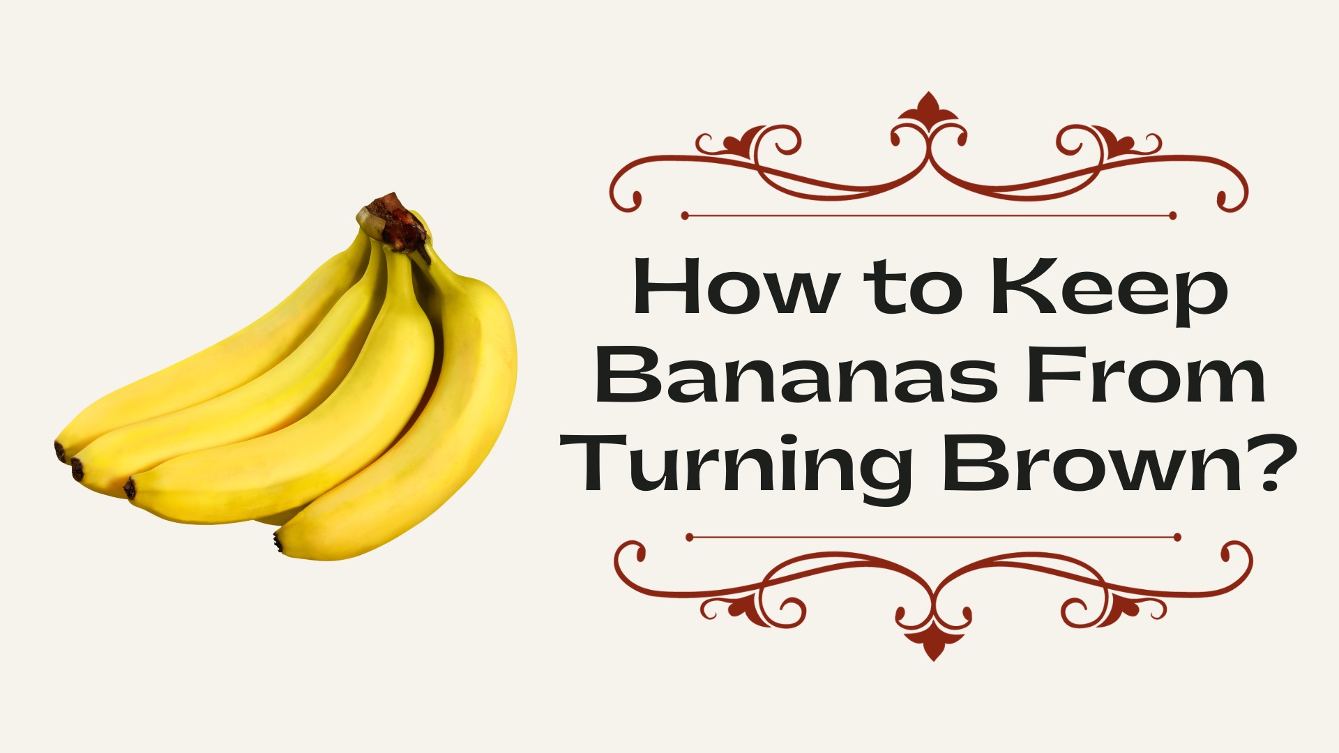 How to Keep Bananas From Turning Brown? KitchenThinker