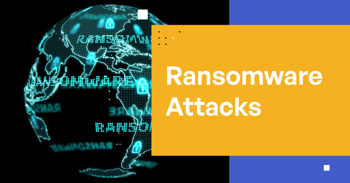 Ransomware Attacks