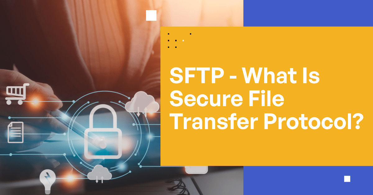 SFTP Secure File Transfer Protocol, SFTP vs. FTPS