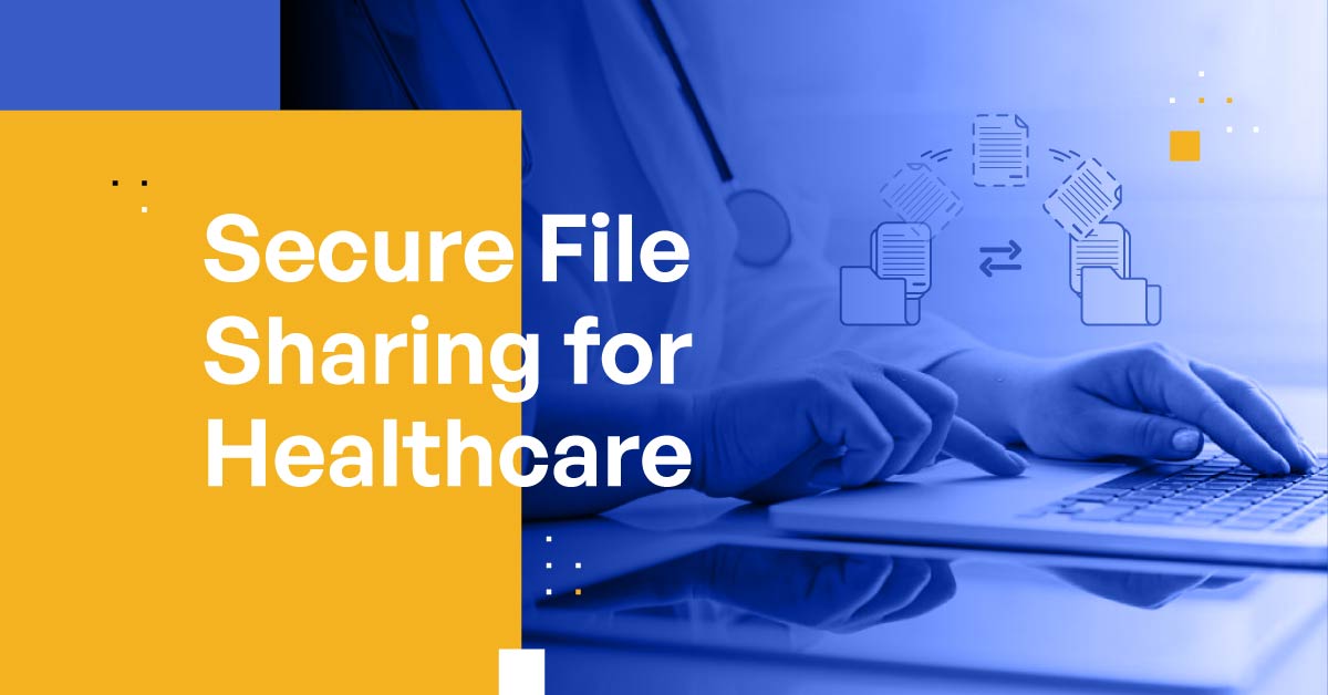 Secure File Sharing for Healthcare