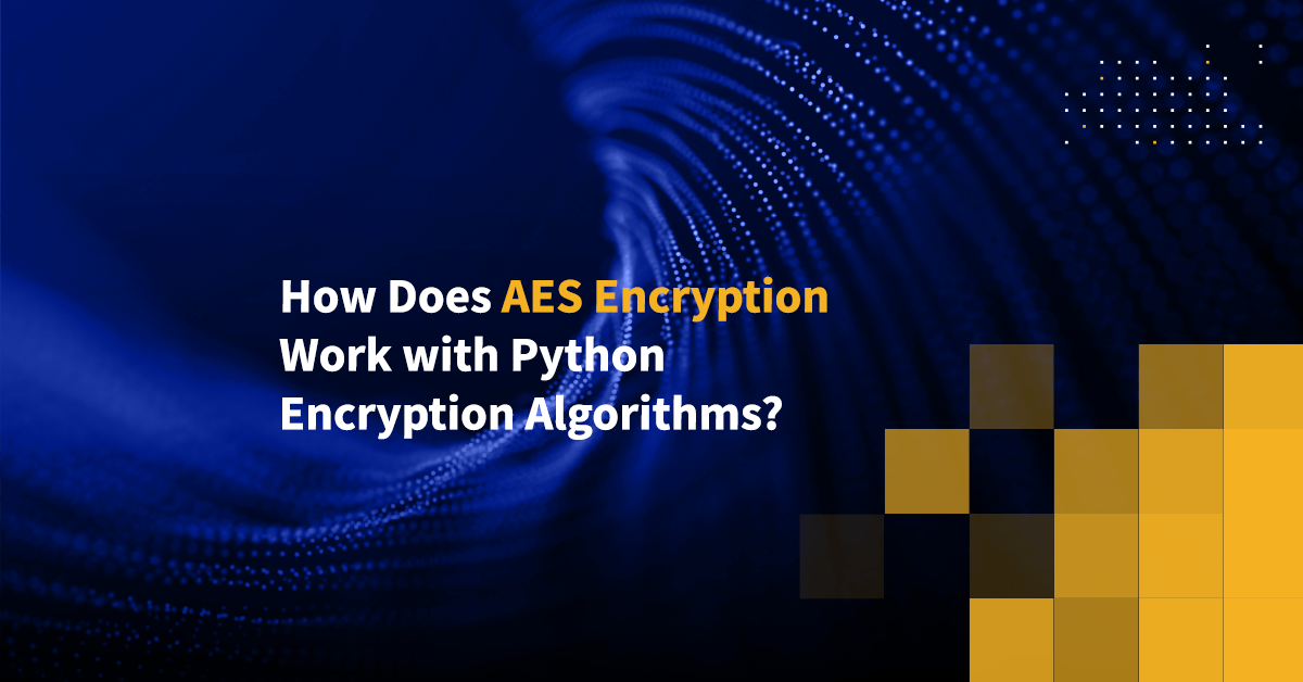 How Does AES Encryption Work AES Encryption Example