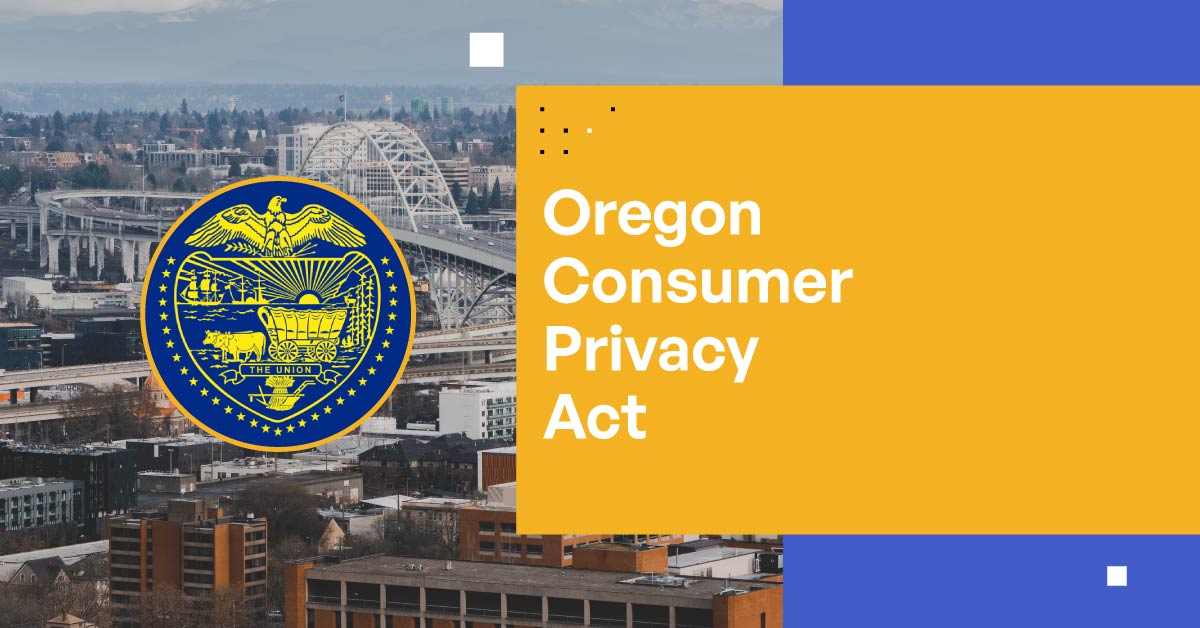 Oregon Consumer Privacy Act A Comprehensive Look at the State's New Data Privacy Law