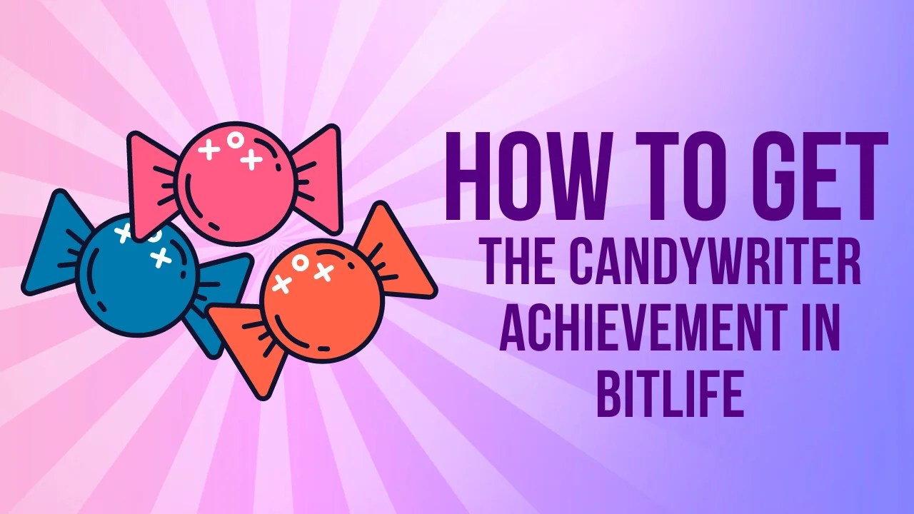 How To Get The Candywriter Achievement In Bitlife KiwiPoints