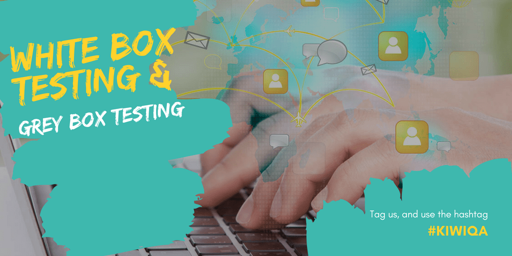 Understanding White and Gray Box Testing Quick Guide