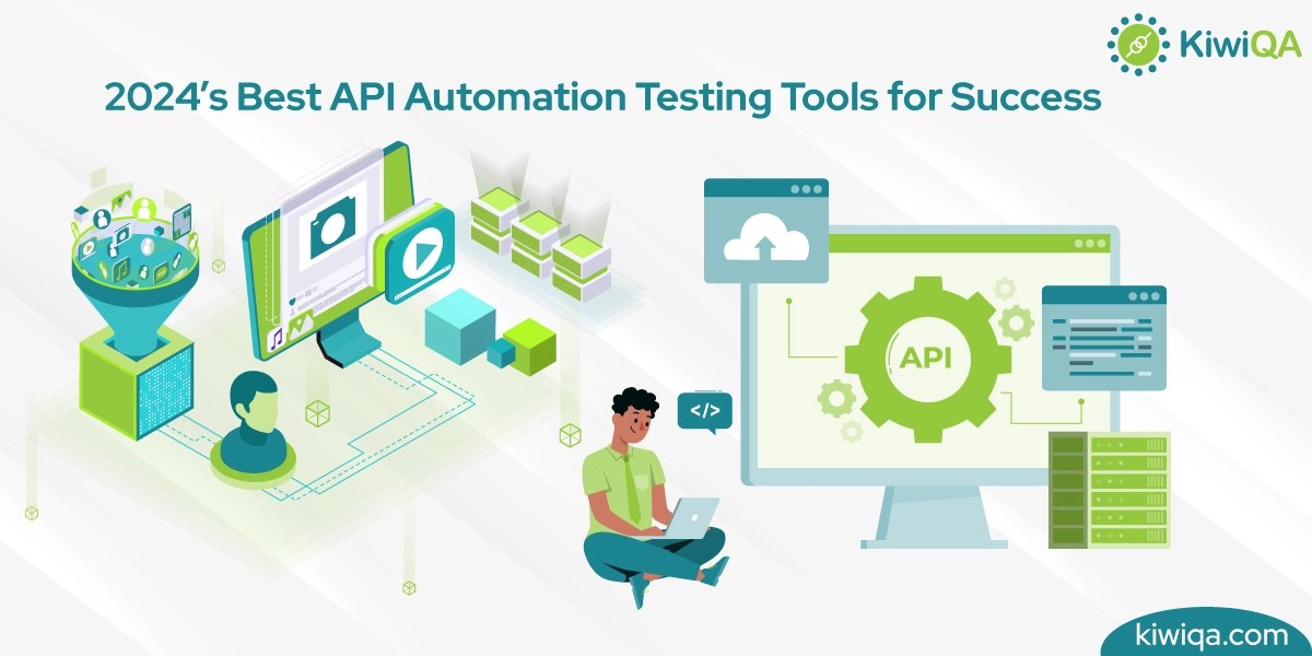 2024’s Best API Automation Testing Tools for Success