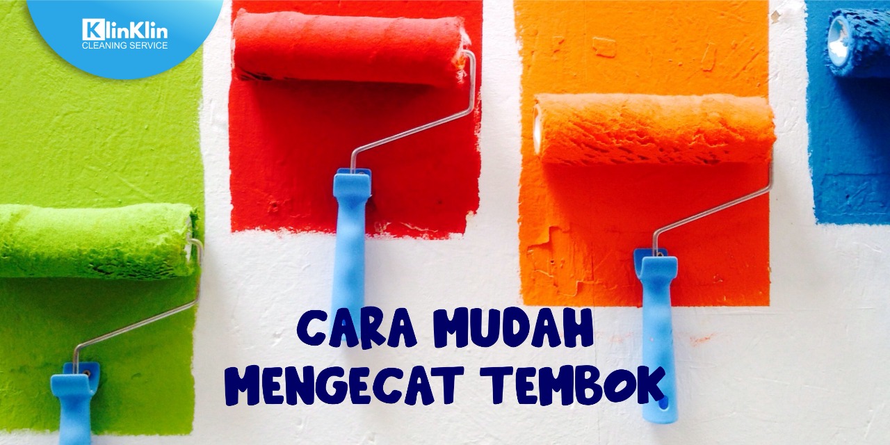 Cara Mudah Mengecat Tembok KlinKlin