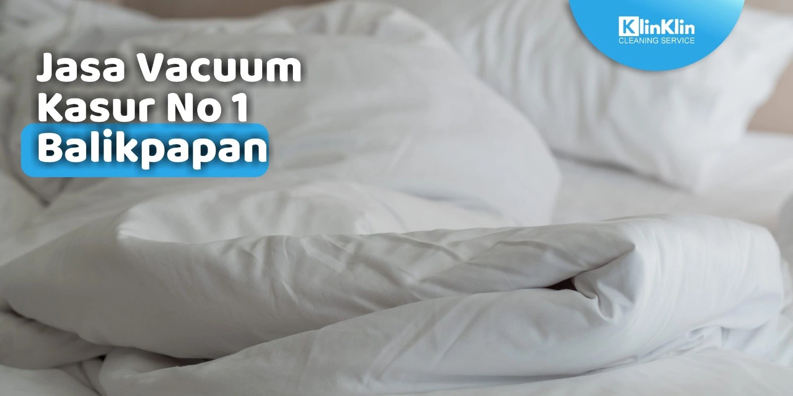 Jasa Vacuum Kasur No 1 Balikpapan KlinKlin