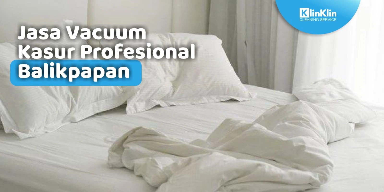 Jasa Vacuum Kasur Profesional Balikpapan KlinKlin
