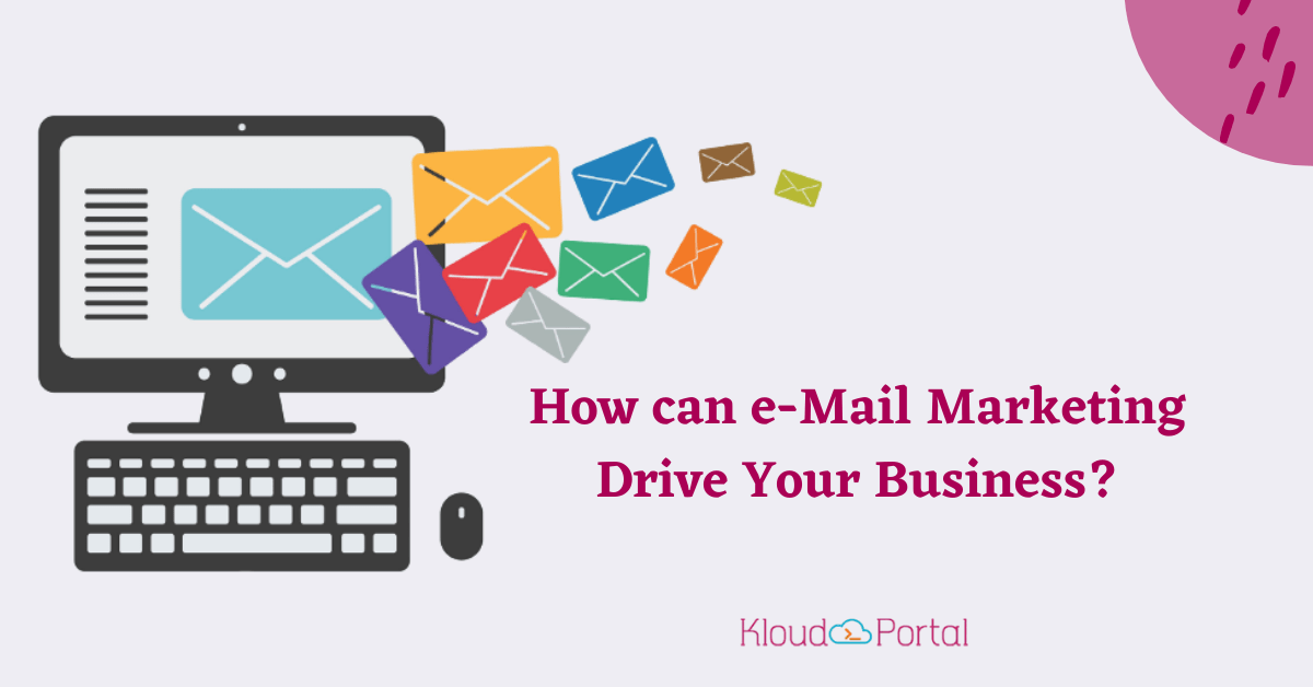 How Do EMail Marketing Services Drive Your Business? KloudPortal
