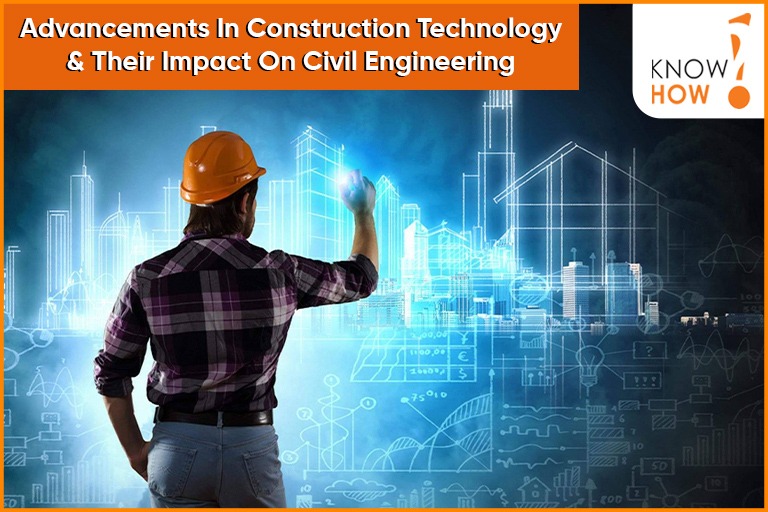 Advancements In Construction Technology & Their Impact On Civil