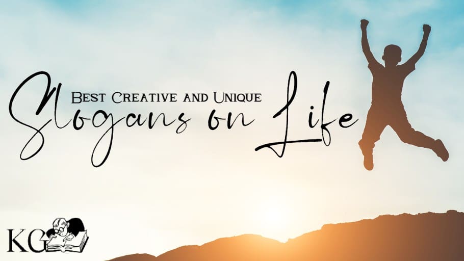 Best Creative and Unique Slogans on Life in English